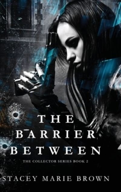Cover for Stacey Marie Brown · The Barrier Between (Hardcover Book) (2015)