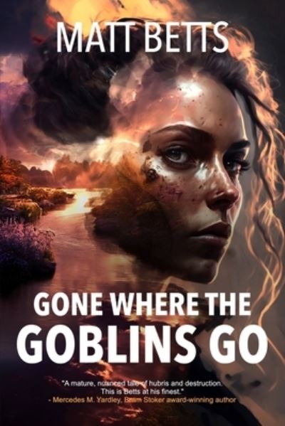 Cover for Matt Betts · Gone Where the Goblins Go (Book) (2023)