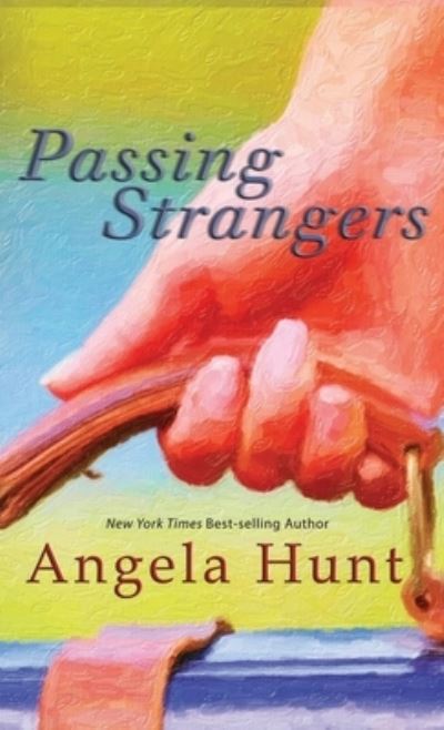 Cover for Angela Hunt · Passing Strangers (Book) (2023)