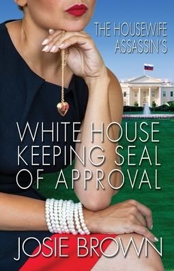 Cover for Josie Brown · The Housewife Assassin's White House Keeping Seal of Approval - Housewife Assassin (Paperback Bog) (2020)