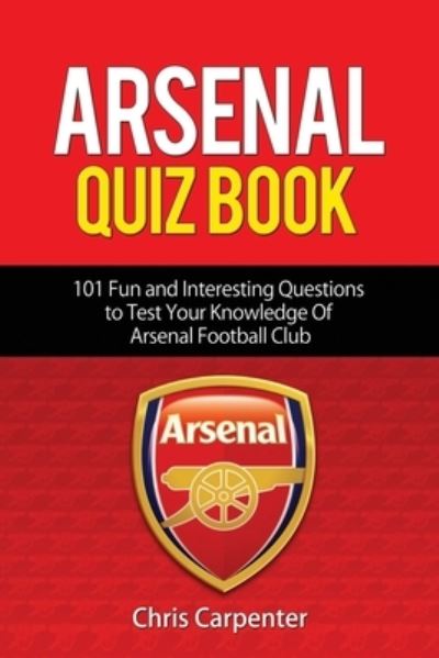 Cover for Chris Carpenter · Arsenal Quiz Book (Taschenbuch) (2017)