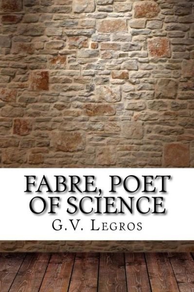 Cover for G V Legros · Fabre, Poet of Science (Pocketbok) (2017)