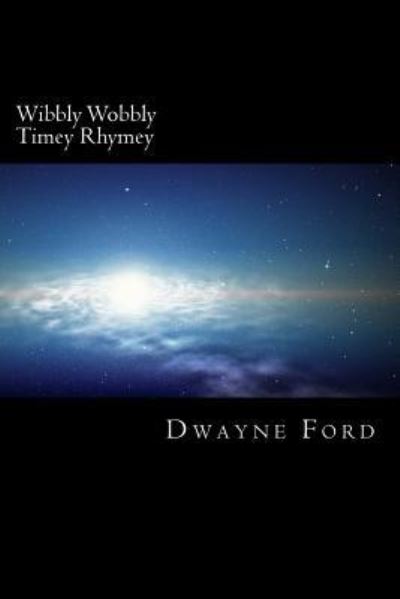 Cover for Dwayne Ford · Wibbly Wobbly Timey Rhymey (Paperback Book) (2017)