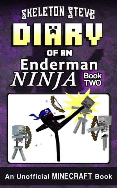 Cover for Skeleton Steve · Diary of a Minecraft Enderman Ninja - Book 2 (Taschenbuch) (2017)