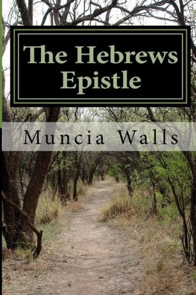 Cover for Muncia Walls · The Hebrews Epistle (Taschenbuch) (2018)