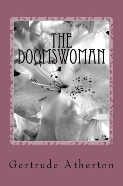 Cover for Gertrude Franklin Horn Atherton · The Doomswoman (Paperback Book) (2018)