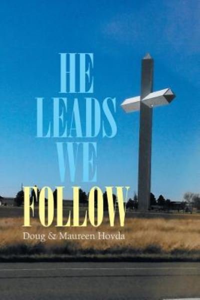 Cover for Doug &amp; Maureen Hovda · He Leads . . . We Follow (Paperback Bog) (2018)