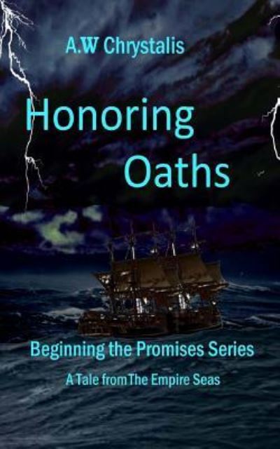 Cover for A W Chrystalis · Honoring Oaths (Paperback Book) (2018)