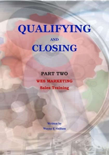 Cover for Wayne E Shillum · Qualifying and Closing - Sales Training (Paperback Book) (2018)