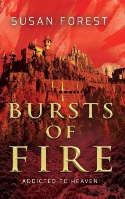 Cover for Susan Forest · Bursts of Fire (Hardcover Book) (2019)