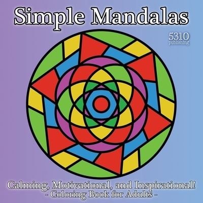 Cover for Alex Williams · Simple Mandalas: Calming, Motivational, and Inspirational! Coloring Book for Adults (Paperback Book) [Large type / large print edition] (2021)
