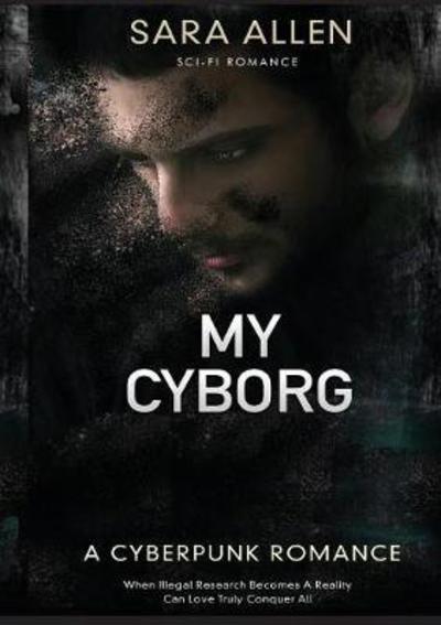 Cover for Sara Allen · My Cyborg (Paperback Book) (2018)