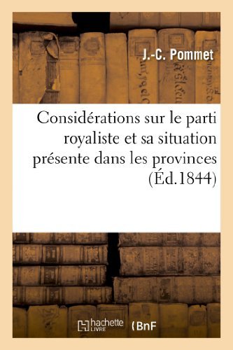 Cover for Pommet-j-c · Considerations Sur Le Parti Royaliste et Sa Situation Presente Dans Les Provinces (Pocketbok) [French edition] (2013)