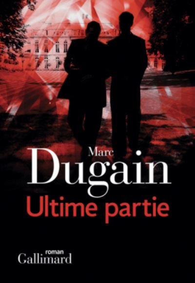 Cover for Marc Dugain · Ultime partie (MERCH) (2016)