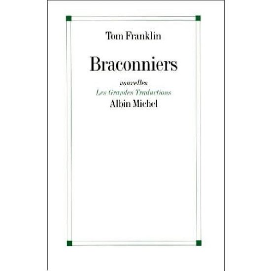 Cover for Tom Franklin · Braconniers (Collections Litterature) (French Edition) (Paperback Bog) [French, Grandes Traductions edition] (2001)