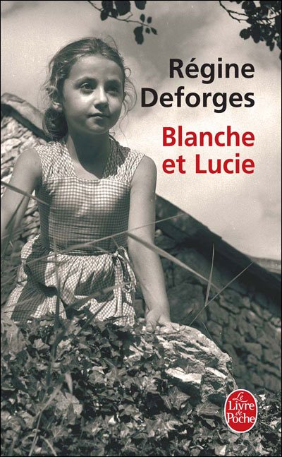 Cover for Regine Deforges · Blanche et Lucie (Ldp Litterature) (Spanish Edition) (Taschenbuch) [Spanish edition] (2007)