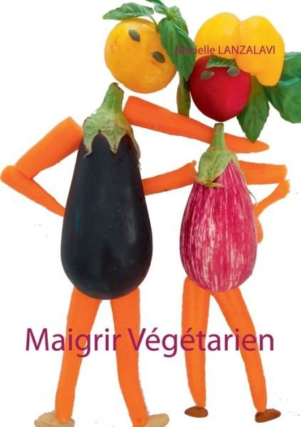 Cover for Lanzalavi · Maigrir Végétarien (Book) (2017)
