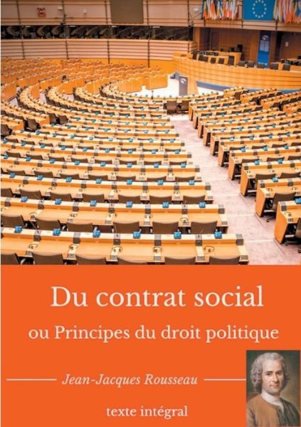 Cover for Jean-Jacques Rousseau · Du contrat social ou Principes du droit politique: Un traite de philosophie politique de Jean-Jacques Rousseau (texte integral) (Pocketbok) (2018)