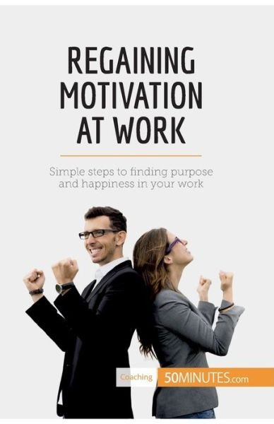 Cover for 50minutes · Regaining Motivation at Work (Paperback Book) (2017)