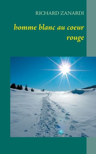 Cover for Richard Zanardi · Homme Blanc Au Coeur Rouge (Paperback Book) (2016)
