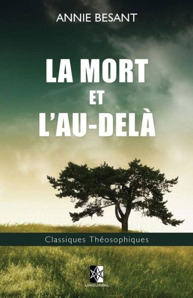 La Mort et l'Au-dela - Annie Besant - Books - Unicursal - 9782924859117 - November 26, 2017