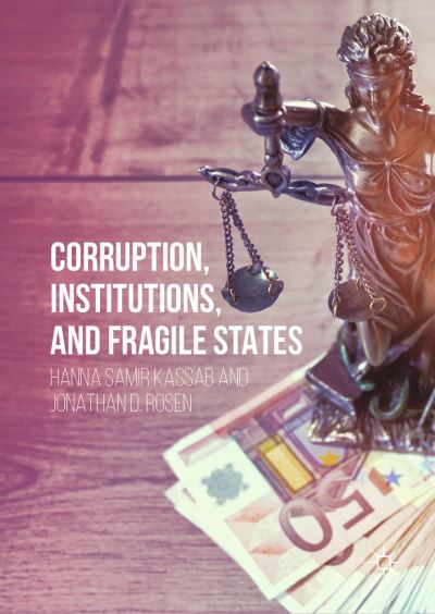 Cover for Hanna Samir Kassab · Corruption, Institutions, and Fragile States (Hardcover Book) [2019 edition] (2018)