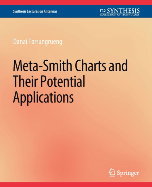 Cover for Danai Torrungrueng · Meta-Smith Charts and Their Potential Applications - Synthesis Lectures on Antennas (Paperback Book) (2010)