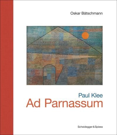 Cover for Oska Batschmann · Paul Klee - Ad Parnassum: Landmarks of Swiss Art - Landmarks of Swiss Art (Hardcover Book) (2022)
