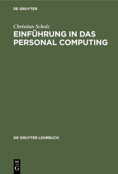 Cover for Christian Scholz · Einfuhrung in Das Personal Computing (Paperback Book) (1989)