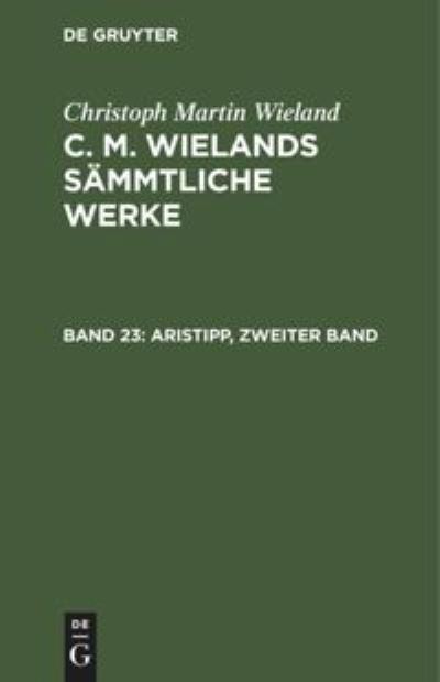 Cover for Christoph Martin Wieland · Aristipp, Zweiter Band Und Dritter Band (Hardcover Book) (1901)