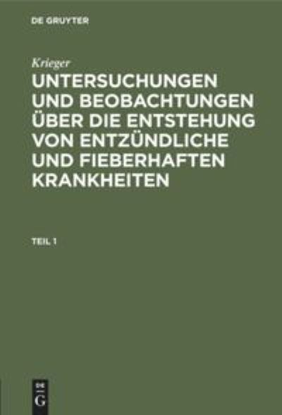 Cover for Krieger · Untersuchungen und Beobachtungen ber die Entstehung von entzndliche und fieberhaften Krankheiten (Hardcover Book) (1901)