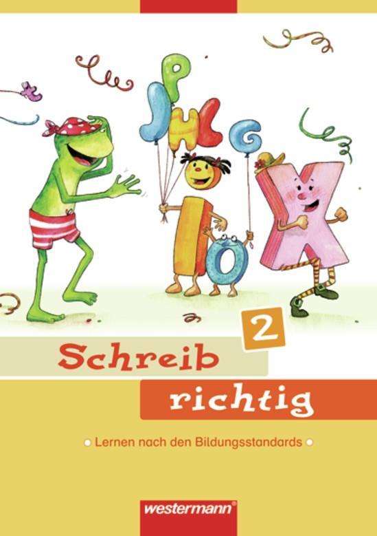 Schreib richtig! Arbeitsheft 2 - Various authors - Livres - Bildungshaus Schulbuchverlage Westermann - 9783141220117 - 1 février 2007