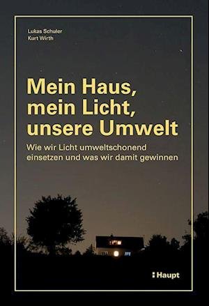 Cover for Lukas Schuler · Mein Haus, mein Licht, unsere Umwelt (Bog) (2023)