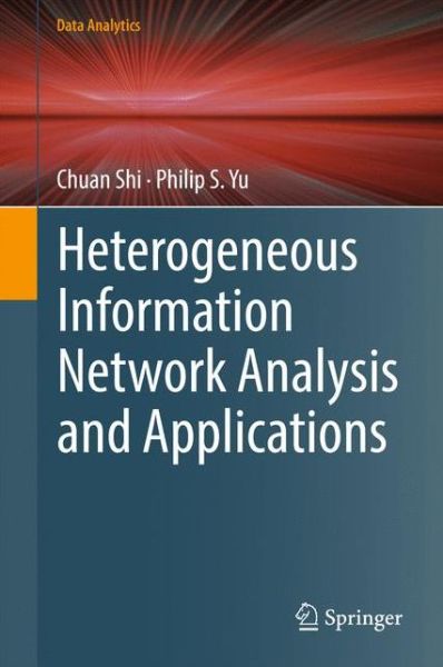 Cover for Shi · Heterogeneous Information Network Analysis and Applications (Book) [1st ed. 2017 edition] (2017)