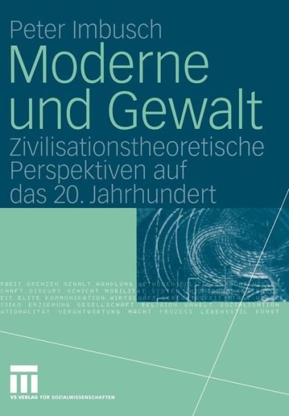 Cover for Peter Imbusch · Moderne und Gewalt (Paperback Bog) [Softcover reprint of the original 1st ed. 2005 edition] (2011)
