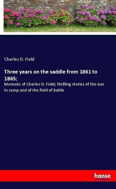 Cover for Field · Three years on the saddle from 18 (Bog)