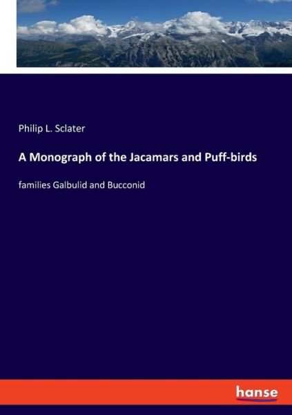 Cover for Sclater · A Monograph of the Jacamars and (Bog) (2019)