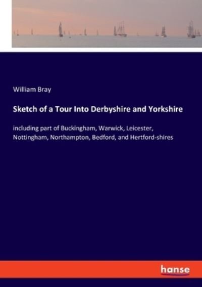 Cover for Bray · Sketch of a Tour Into Derbyshire a (N/A) (2021)
