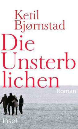 Cover for Ketil Bjørnstad · BjÃ¸rnstad:die Unsterblichen (Bok)