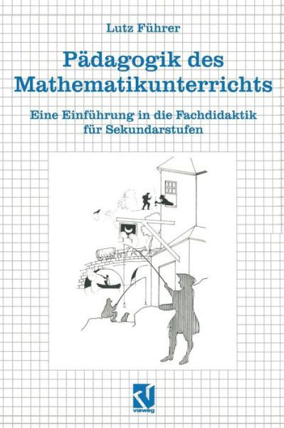 Cover for Lutz Hoffmann · Padagogik Des Mathematikunterrichts: Eine Einfuhrung in Die Fachdidaktik Fur Sekundarstufen (Paperback Book) (1997)