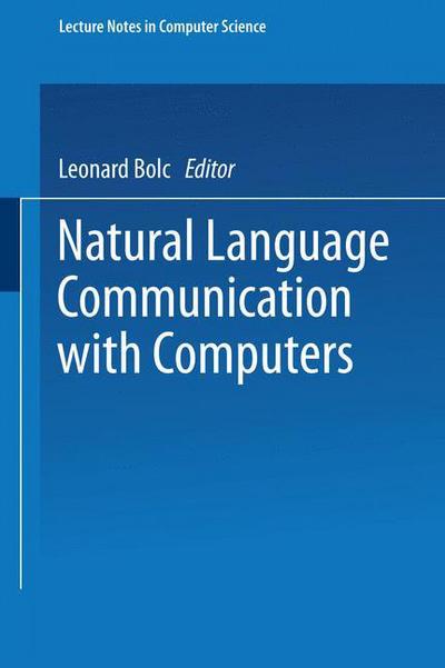 Natural Language Communication with Computers - Lecture Notes in Computer Science - Leonard Bolc - Bøker - Springer-Verlag Berlin and Heidelberg Gm - 9783540089117 - 1. juli 1978