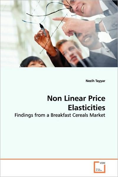 Cover for Nezih Tayyar · Non Linear Price Elasticities: Findings from a Breakfast Cereals Market (Taschenbuch) (2009)