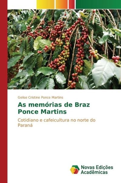 Cover for Ponce Martins Gelise Cristine · As Memorias De Braz Ponce Martins (Paperback Bog) (2015)