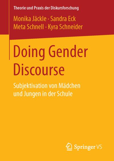 Cover for Monika Jackle · Doing Gender Discourse: Subjektivation Von Madchen Und Jungen in Der Schule - Theorie Und Praxis Der Diskursforschung (Paperback Book) [1. Aufl. 2016 edition] (2016)