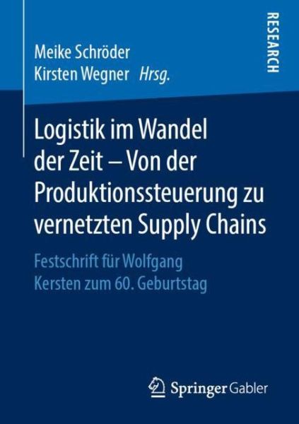Cover for Logistik im Wandel der Zeit Von der Produktionssteuerung zu vernetzten Supply (Book) [1. Aufl. 2019 edition] (2019)