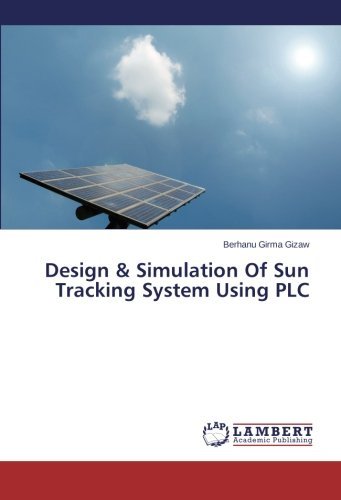 Cover for Berhanu Girma Gizaw · Design &amp; Simulation of Sun Tracking System Using Plc (Paperback Book) (2014)