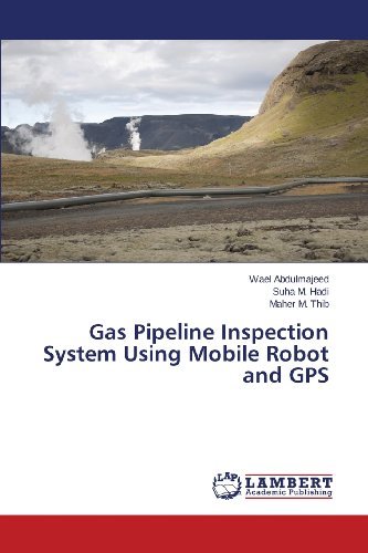 Cover for Thib Maher M. · Gas Pipeline Inspection System Using Mobile Robot and Gps (Taschenbuch) (2013)