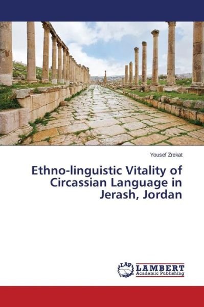 Cover for Yousef Zrekat · Ethno-linguistic Vitality of Circassian Language in Jerash, Jordan (Paperback Book) (2014)