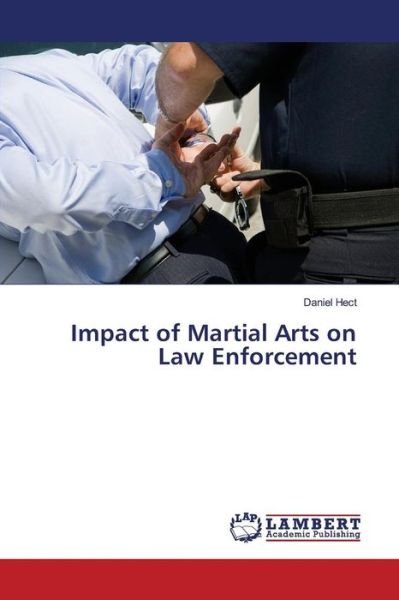 Cover for Hect · Impact of Martial Arts on Law Enfo (Bok) (2016)