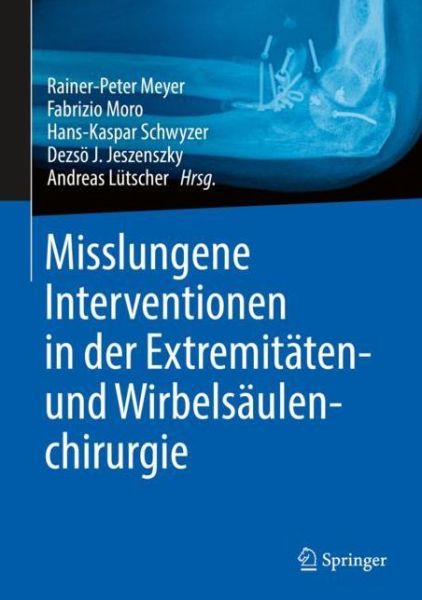 Cover for Misslungene Interventionen in der Extremitaeten und Wirbelsaeulenchirurgie (Book) (2020)